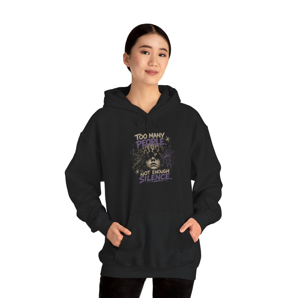 Hoodie - "Too Many People, Not Enough Silence" Graphic Pullover