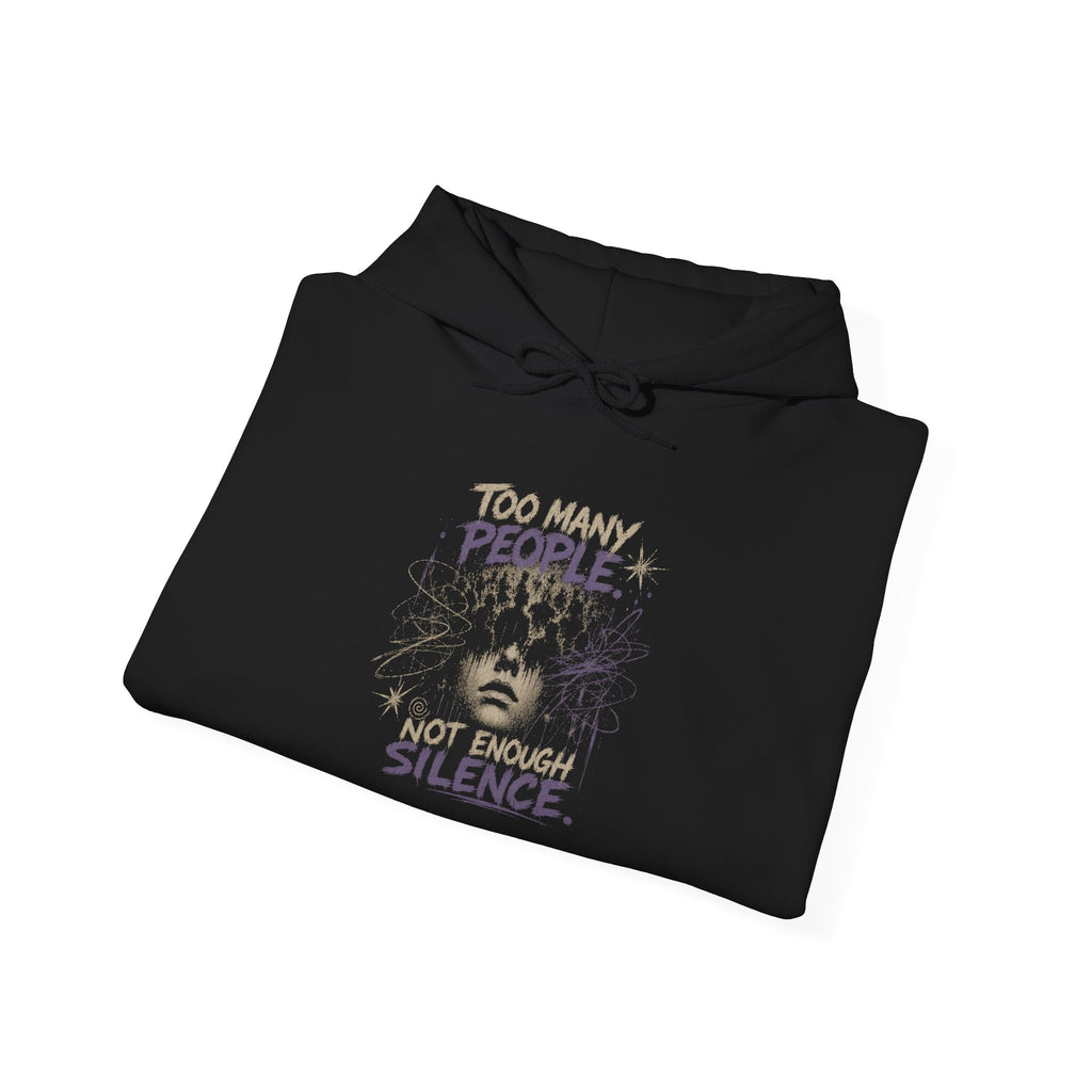 Hoodie - "Too Many People, Not Enough Silence" Graphic Pullover